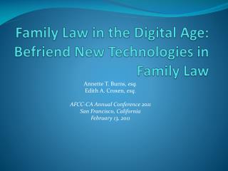 Family L aw in the Digital Age: Befriend New Technologies in Family Law
