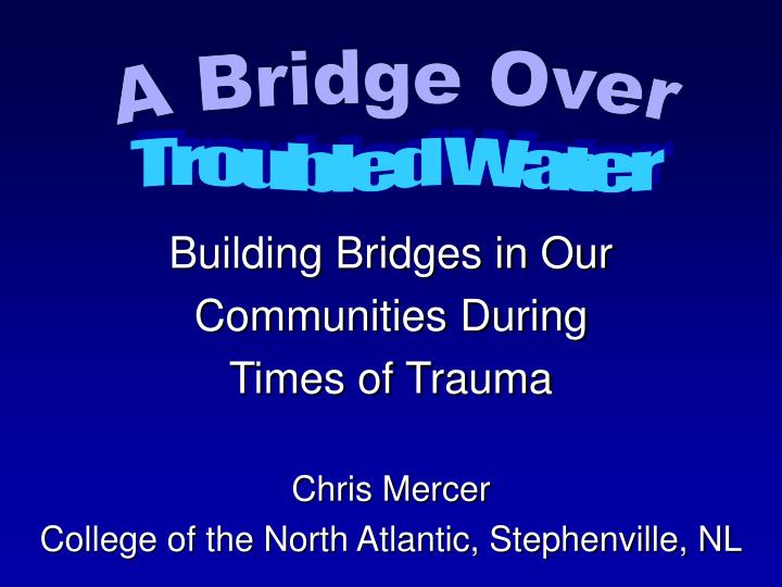 building bridges in our communities during times of trauma