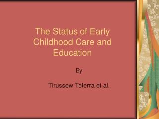 The Status of Early Childhood Care and Education