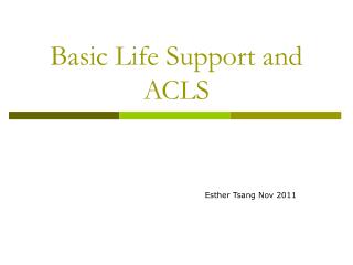 Basic Life Support and ACLS