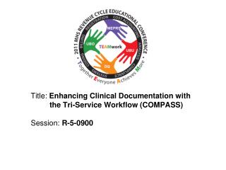 Title: Enhancing Clinical Documentation with the Tri-Service Workflow (COMPASS) Session : R-5-0900