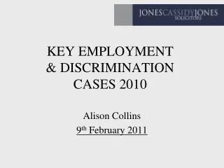 KEY EMPLOYMENT &amp; DISCRIMINATION CASES 2010