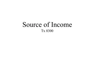 Source of Income Tx 8300