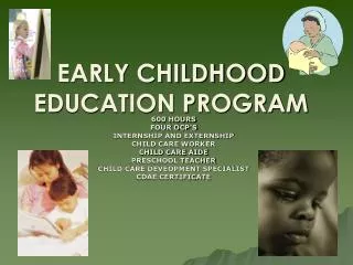 EARLY CHILDHOOD EDUCATION PROGRAM