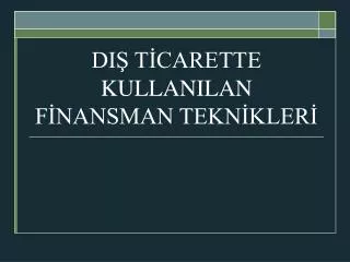 di t carette kullanilan f nansman tekn kler