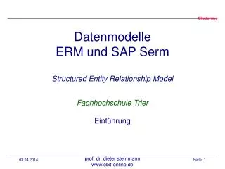 Datenmodelle ERM und SAP Serm Structured Entity Relationship Model Fachhochschule Trier Einführung