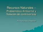 Recursos Naturales – Problemática Ambiental y Solución de controversias