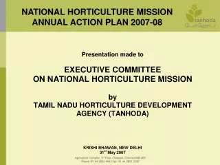 NATIONAL HORTICULTURE MISSION ANNUAL ACTION PLAN 2007-08