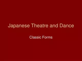 Japanese Theatre and Dance