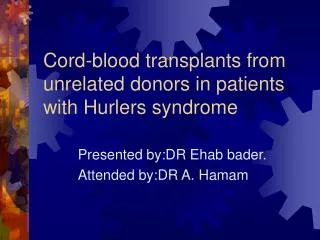Cord-blood transplants from unrelated donors in patients with Hurlers syndrome