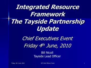 Integrated Resource Framework The Tayside Partnership Update