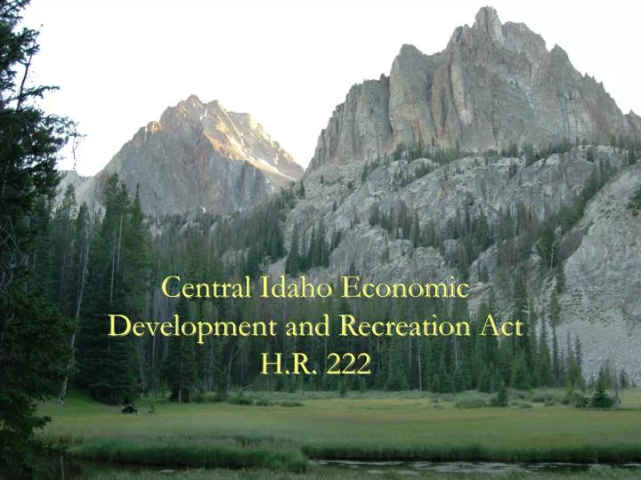 central idaho economic development and recreation act h r 222