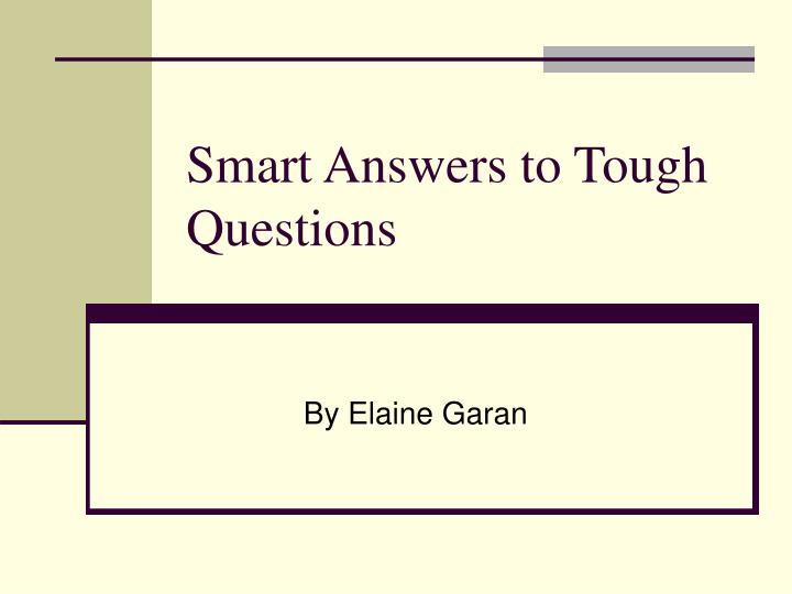 smart answers to tough questions