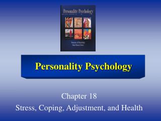 Chapter 18 Stress, Coping, Adjustment, and Health