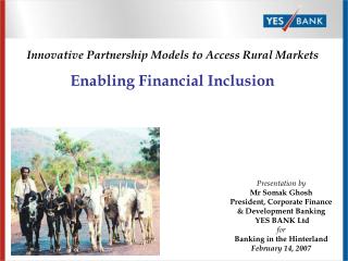 Innovative Partnership Models to Access Rural Markets Enabling Financial Inclusion