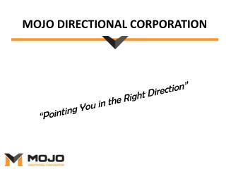 Directional Drilling Services - MOJO Directional Corporation