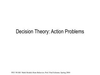 Decision Theory: Action Problems