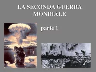 LA SECONDA GUERRA MONDIALE parte 1