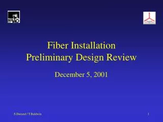 Fiber Installation Preliminary Design Review