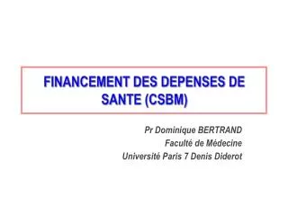 FINANCEMENT DES DEPENSES DE SANTE (CSBM)