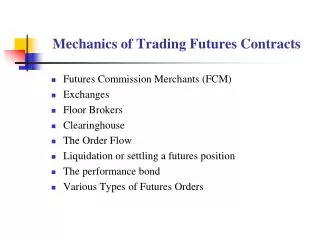 Mechanics of Trading Futures Contracts