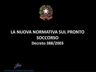 LA NUOVA NORMATIVA SUL PRONTO SOCCORSO Decreto 388/2003