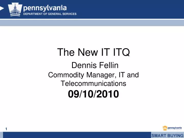 the new it itq dennis fellin commodity manager it and telecommunications 09 10 2010