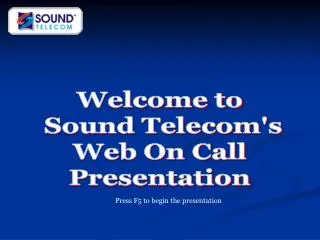 Welcome to Sound Telecom's Web On Call Presentation