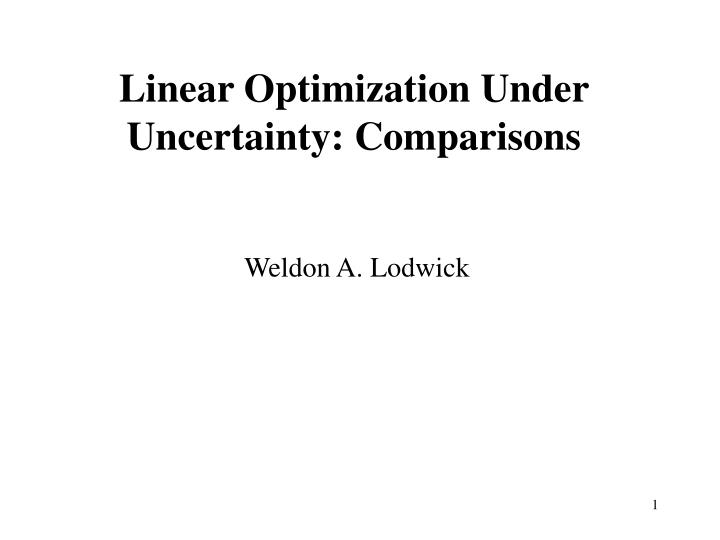 linear optimization under uncertainty comparisons