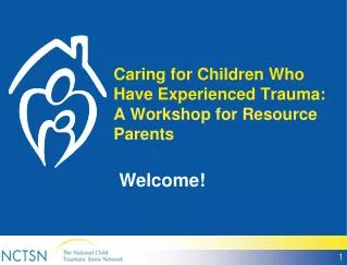 Caring for Children Who Have Experienced Trauma: A Workshop for Resource Parents