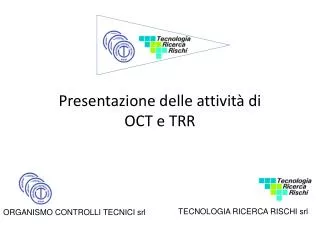 presentazione delle attivit di oct e trr