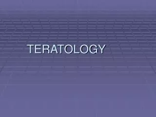 TERATOLOGY