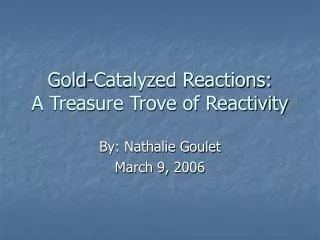 Gold-Catalyzed Reactions: A Treasure Trove of Reactivity