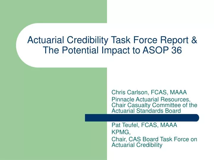 actuarial credibility task force report the potential impact to asop 36