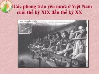 II. Các phong trào yêu nước ở Việt Nam cuối thế kỷ XIX đầu thế kỷ XX