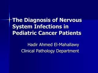 The Diagnosis of Nervous System Infections in Pediatric Cancer Patients
