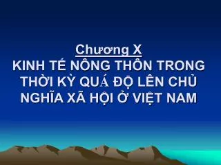 Chương X KINH TẾ NÔNG THÔN TRONG THỜI KỲ QU Á ĐỘ LÊN CHỦ NGHĨA XÃ HỘI Ở VIỆT NAM