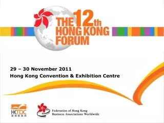 29 – 30 November 2011 Hong Kong Convention &amp; Exhibition Centre