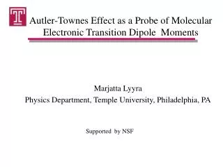 Marjatta Lyyra Physics Department, Temple University, Philadelphia, PA