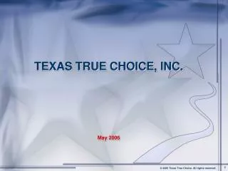 TEXAS TRUE CHOICE, INC. May 2006