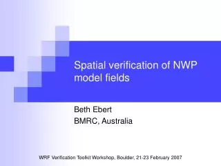 Spatial verification of NWP model fields
