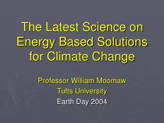 The Latest Science on Energy Based Solutions for Climate Change