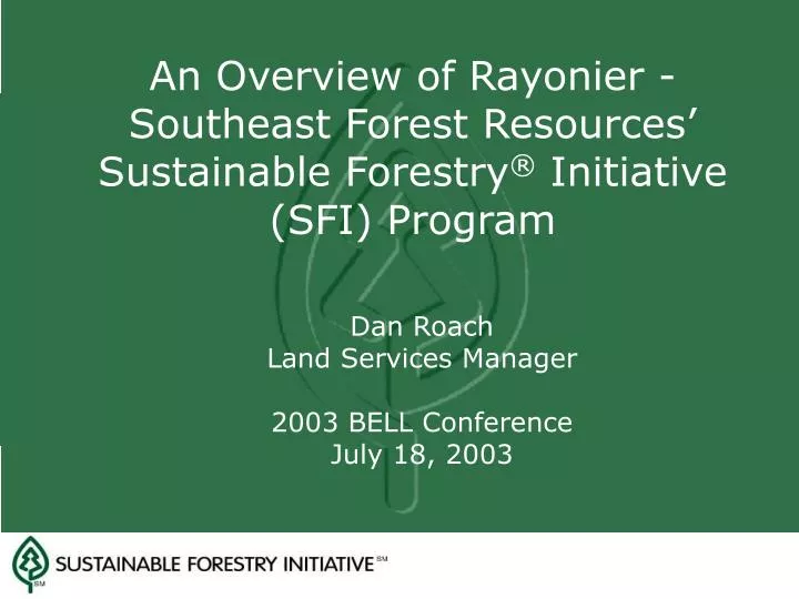 an overview of rayonier southeast forest resources sustainable forestry initiative sfi program
