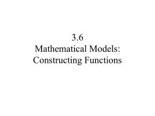 3.6 Mathematical Models: Constructing Functions