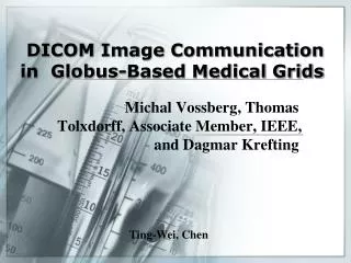 DICOM Image Communication in Globus-Based Medical Grids