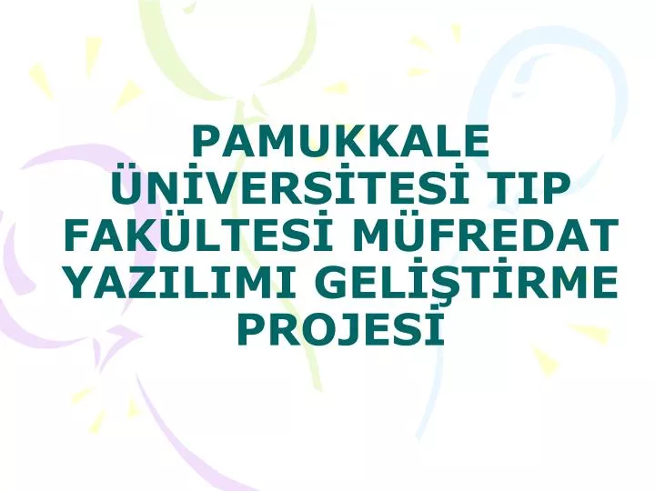 pamukkale n vers tes tip fak ltes m fredat yazilimi gel t rme projes