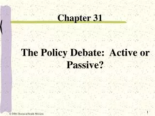 The Policy Debate: Active or Passive?