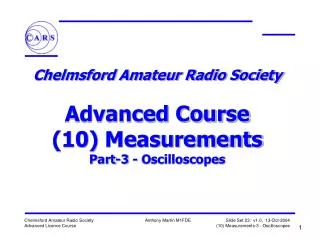 Chelmsford Amateur Radio Society Advanced Course (10) Measurements Part-3 - Oscilloscopes