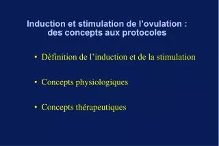 Induction et stimulation de l’ovulation : des concepts aux protocoles