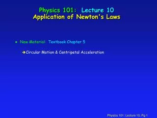 Physics 101: Lecture 10 Application of Newton's Laws